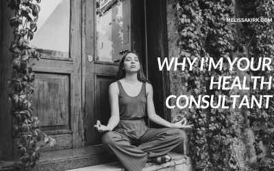 Why I’m Your Health Consultant & Coach