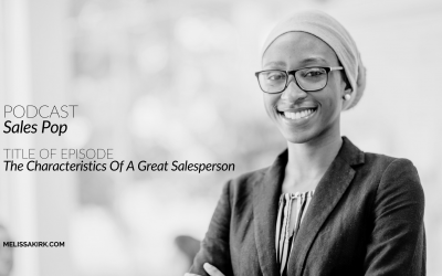 Characteristics Of A Great Salesperson | Sales Pop Podcast