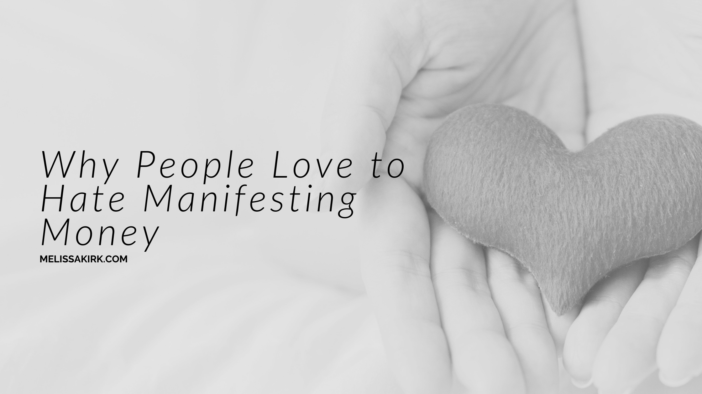 Why People Love to Hate Manifesting Money
